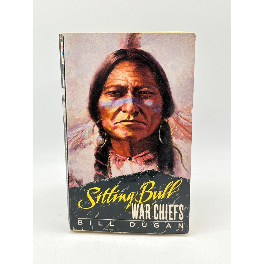 War Chiefs: Sitting Bull by Bill Dugan (1994, Mass Market)